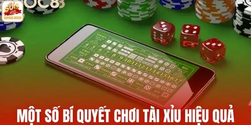 Một số bí quyết chơi tài xỉu hiệu quả