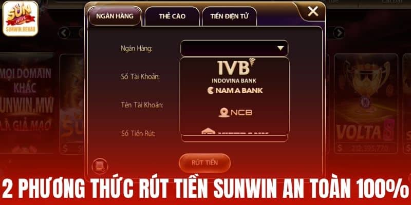 2 phương thức rút tiền Sunwin an toàn 100%