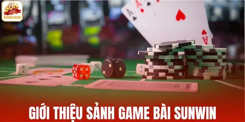 Giới thiệu cơ bản về sảnh game bài Sunwin