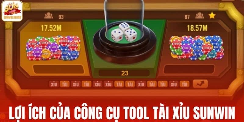 Lợi ích của công cụ tool tài xỉu Sunwin