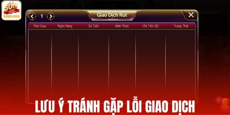 Lưu ý tránh gặp lỗi giao dịch