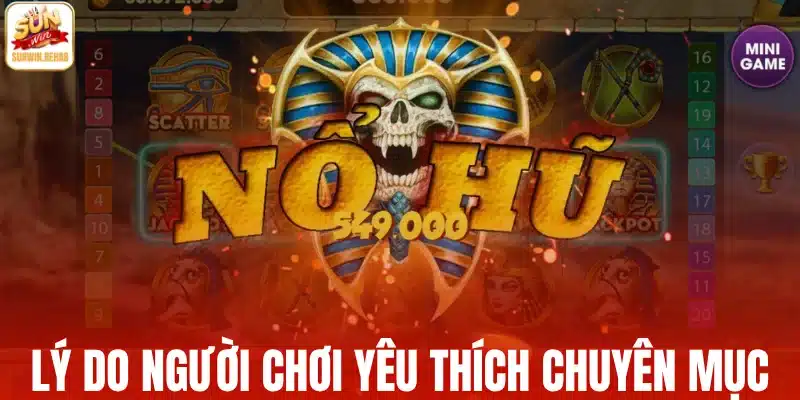 Lý do người chơi yêu thích chuyên mục