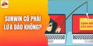 Sunwin có phải lừa đảo không