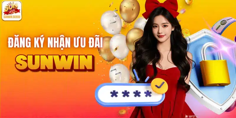 Thực hiện đăng ký Sunwin nhận ngay ưu đãi